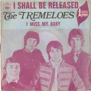 The Tremeloes - I Shall Be Released / I Miss My Baby