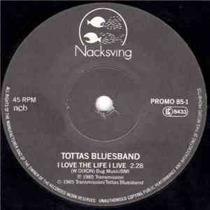 Tottas Bluesband - I Love The Life I Live