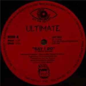 Ultimate  - Say I Do / Mr. Gunman
