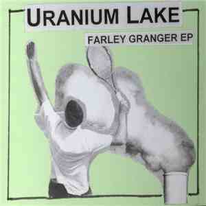 Uranium Lake - Farley Granger EP