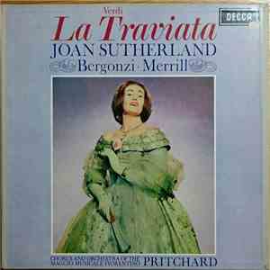 Verdi - Joan Sutherland, Bergonzi, Merrill, Chorus And Orchestra Of The Maggio Musicale Fiorentino, Pritchard - La Traviata