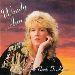 Wendy Ann - No One Needs To Know