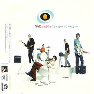 Yellowide - It's Got To Be You