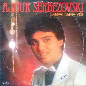 Ajnur Serbezovski - Ljubavi Nema Više