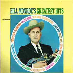 Bill Monroe And His Blue Grass Boys - Bill Monroe's Greatest Hits