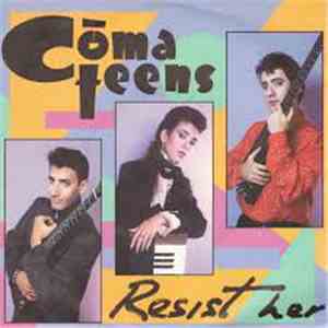 Comateens - Resist Her