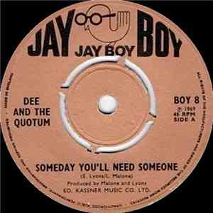 Dee And The Quotum - Someday You'll Need Someone / Send Some Flowers To Julie