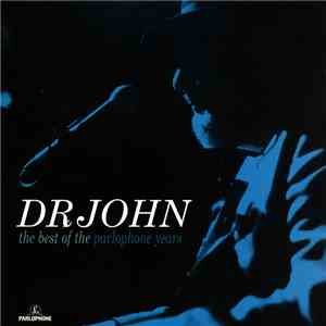 Dr John - The Best Of The Parlophone Years