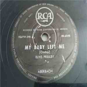 Elvis Presley - I Want You, I Need You, I Love You / My Baby Left Me