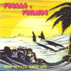 Fugees & Friends - 100% Refugee Super Hits