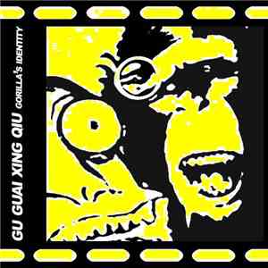 Gu Guai Xing Qiu - Gorilla's Identity