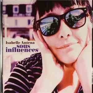 Isabelle Antena - Sous Influences