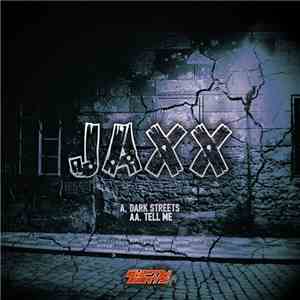 JAXX  - Dark Streets / Tell Me