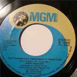 Jerry Weaver - That's When You Know What It Feels Like