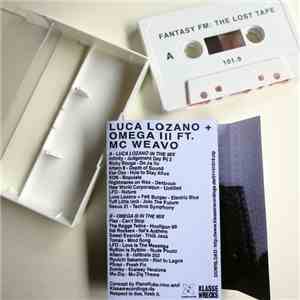 Luca Lozano, Omega III , Mc Weavo - Fantasy FM: The Lost Tape