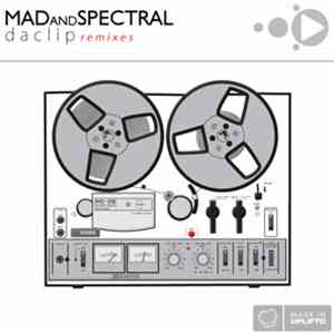 Mad And Spectral - Daclip Remixes EP