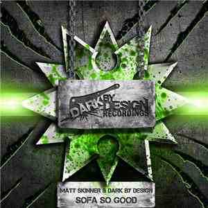 Matt Skinner  & Dark By Design - Sofa So Good