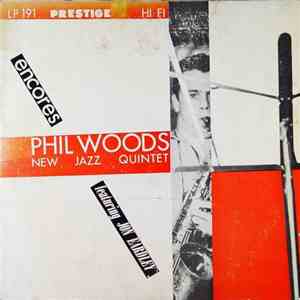 Phil Woods New Jazz Quintet Featuring Jon Eardley - Encores