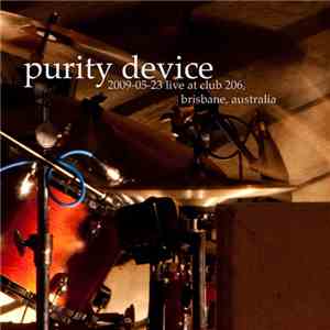Purity Device - 2009-05-23 Live At Club 206, Brisbane