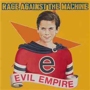 Rage Against The Machine - Evil Empire