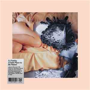 S. Fidelity - A Safe Place To Be Naked