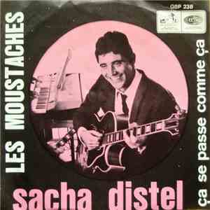 Sacha Distel - les moustaches / ca ce passe comme ca