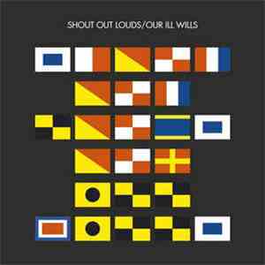 Shout Out Louds - Our Ill Wills
