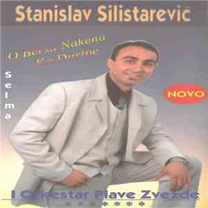 Stanislav Silistarevic ,& Orkestar Plave Zvezde - O Bersa Nakena Ko Duripe/Selma