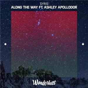 Syris  Ft. Ashley Apollodor - Along The Way