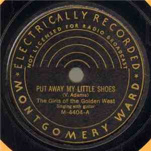 The Girls Of The Golden West - Put Away My Little Shoes / Baby's Lullaby