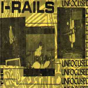 The I-Rails - Unfocused