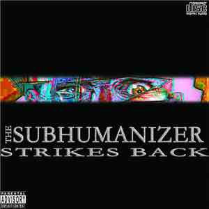 THE SUBHUMANIZER - Subhumanizer Strikes Back