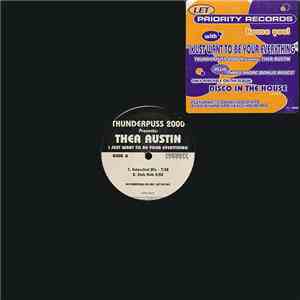 Thunderpuss 2000 Presents: Thea Austin - I Just Want To Be Your Everything