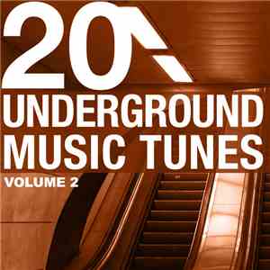 Various - 20 Underground Music Tunes Volume 2