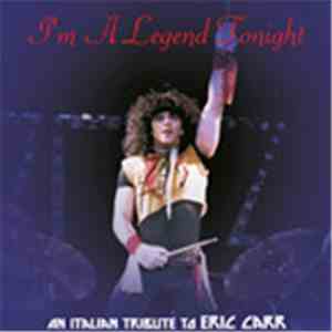 Various - I'm A Legend Tonight (An Italian Tribute To Eric Carr)