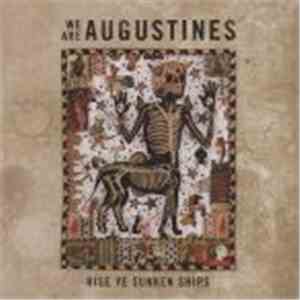 We Are Augustines - Rise Ye Sunken Ships