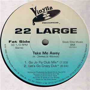 22 Large - Take Me Away
