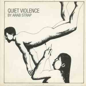 Arab Strap - Quiet Violence