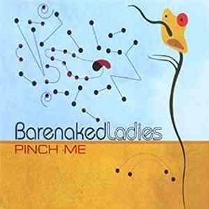 Barenaked Ladies - Pinch Me