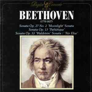 Beethoven - Sonata Op. 27 No. 2 "Moonlight" Sonata / Sonata Op. 13 "Pathétique" / Sonata Op. 53 "Waldstein" Sonata / Für Elise