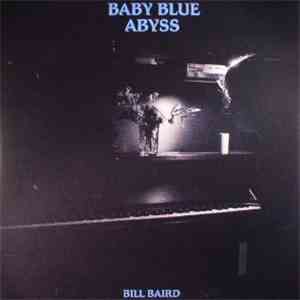 Bill Baird - Baby Blue Abyss