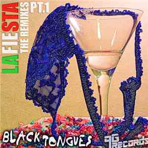 Black Tongues - La Fiesta The Remixes Pt.1