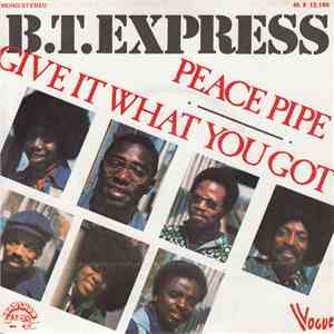 B.T. Express - Peace Pipe / Give It What You Got