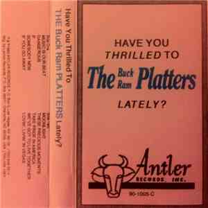 Buck Ram Platters - Have You Thrilled To The Buck Ram Platters Lately?
