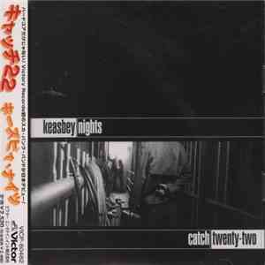Catch Twenty-Two - Keasbey Nights