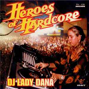 DJ Lady Dana - Heroes Of Hardcore