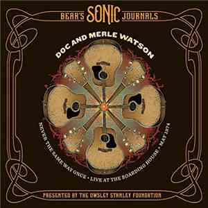 Doc And Merle Watson - Never The Same Way Once - Live At The Boarding House - May 1974