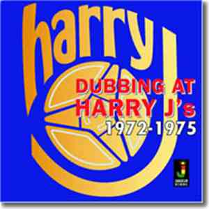 Harry J - Dubbing At Harry J's 1972 - 1975
