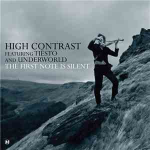 High Contrast Feat. Tiësto & Underworld - The First Note Is Silent