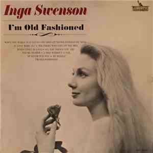 Inga Swenson - I'm Old Fashioned